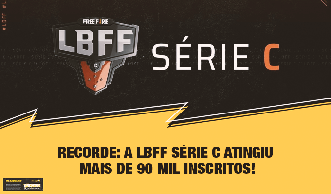 RECORDE: A LBFF Série C atingiu mais de 90 mil Inscritos! 2