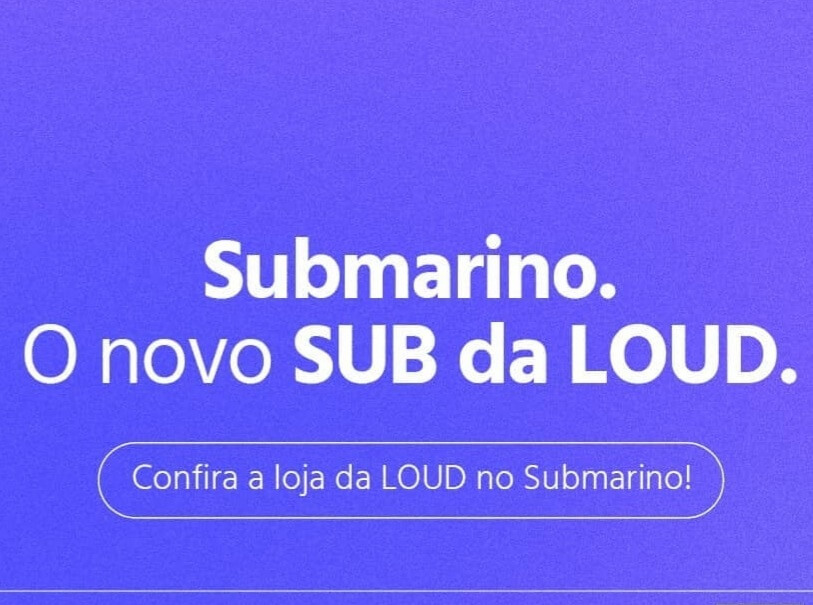 Submarino Anuncia Parceria Com a Loud