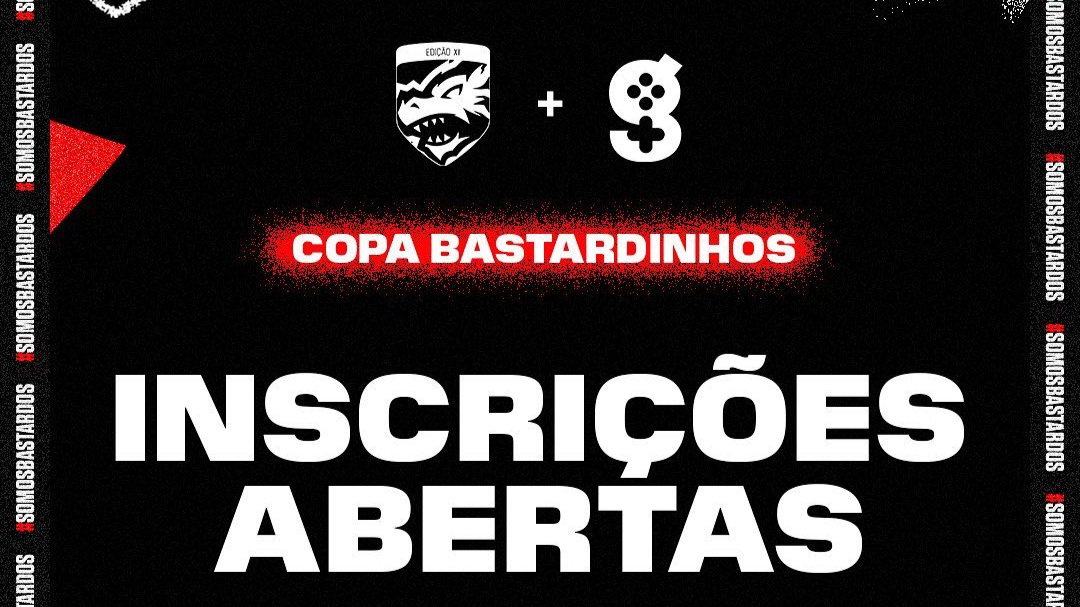 Inscrições Para a Copa Bastardinhos Estão Abertas