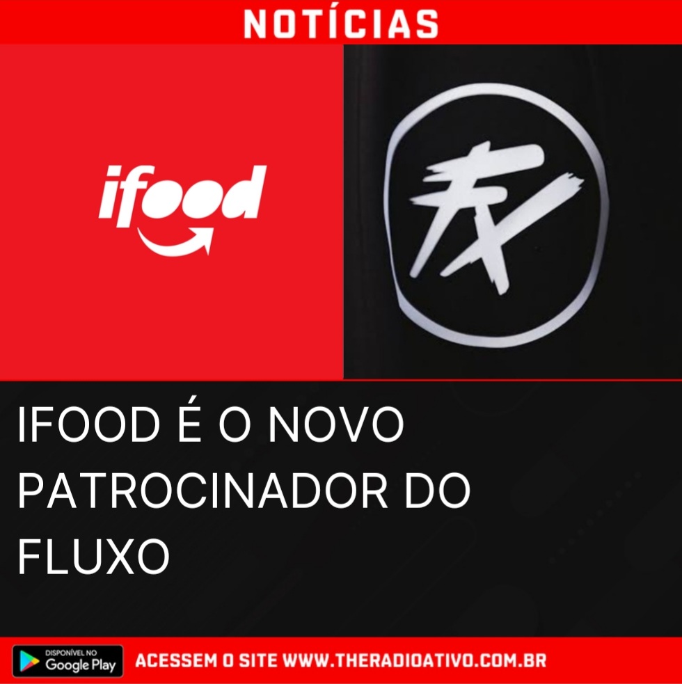 Ifood é o Novo Patrocinador do Fluxo
