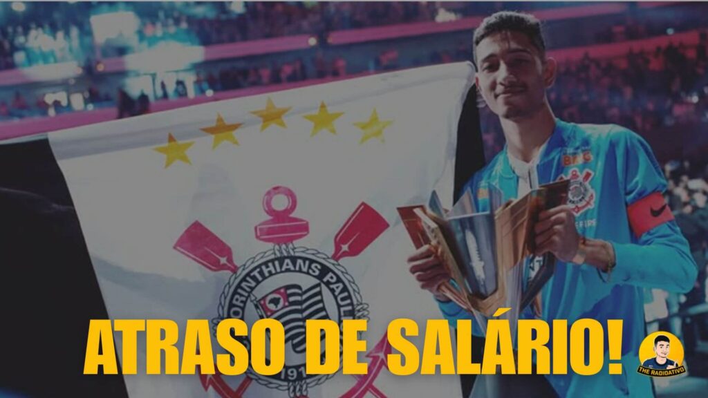 Fixa confirma atrasos salariais no Corinthians Esports