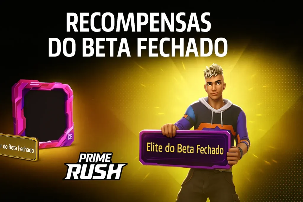 Recompensas Beta Fechado Prime Rush